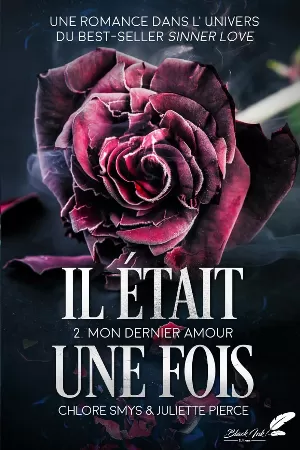 Chlore Smys, Juliette Pierce - Il était une fois, Tome 2 : Mon dernier amour